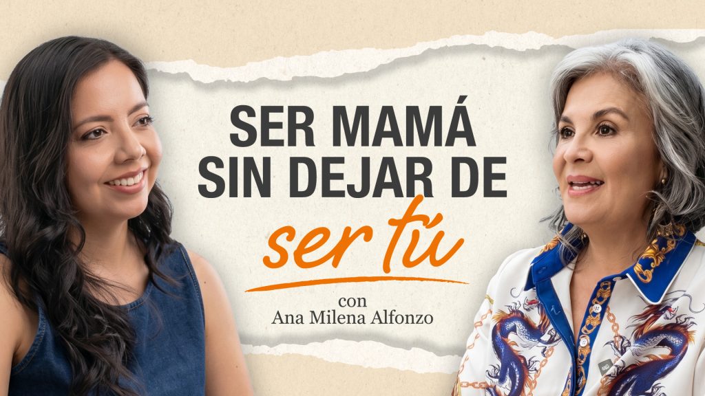 Ser mamá sin dejar de ser tú laura velandia podcast ana milena alfonzo